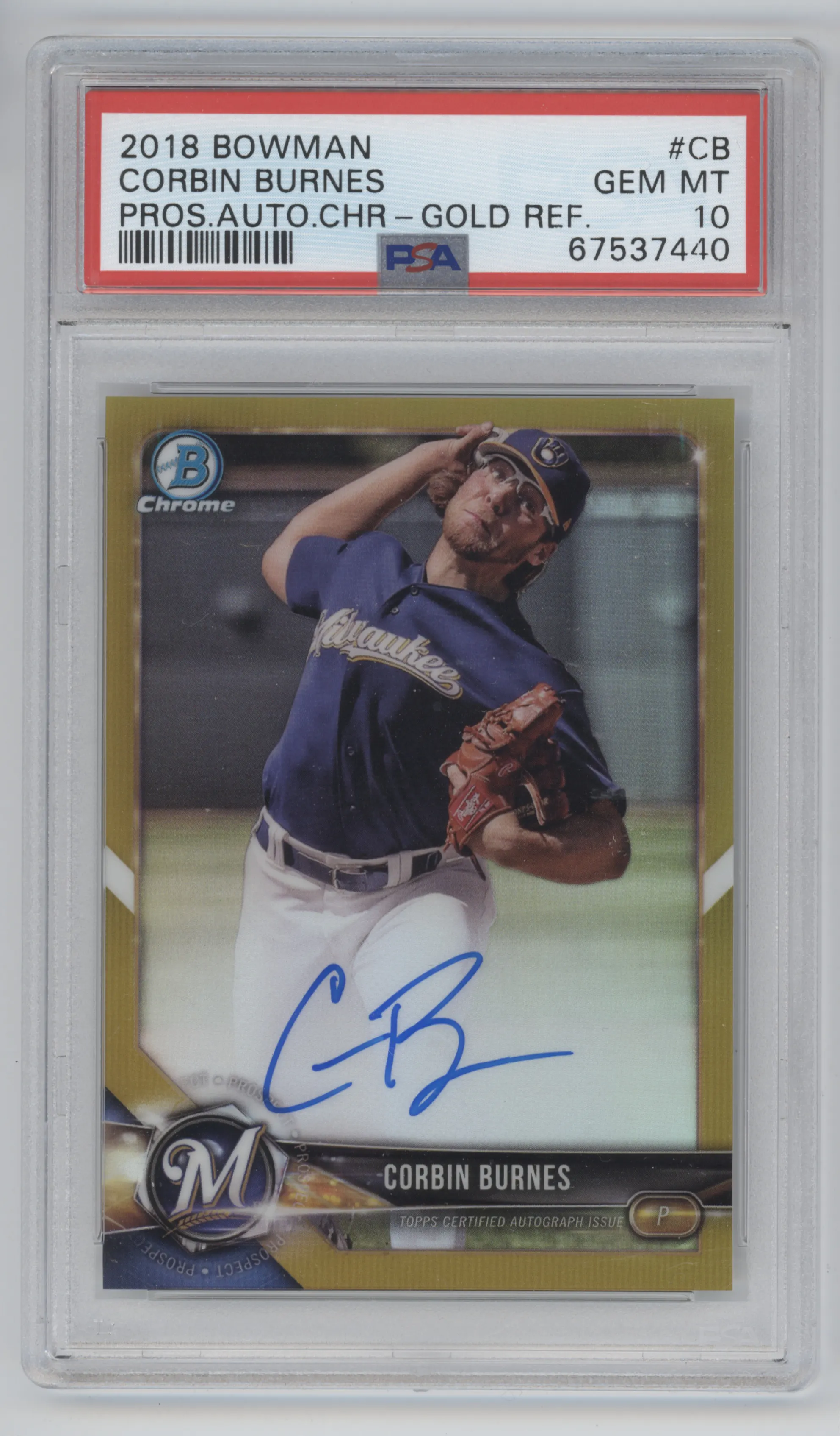 2018 Bowman Chrome Prospect Auto Corbin Burnes Gold Refractor #CPA-CB PSA 10